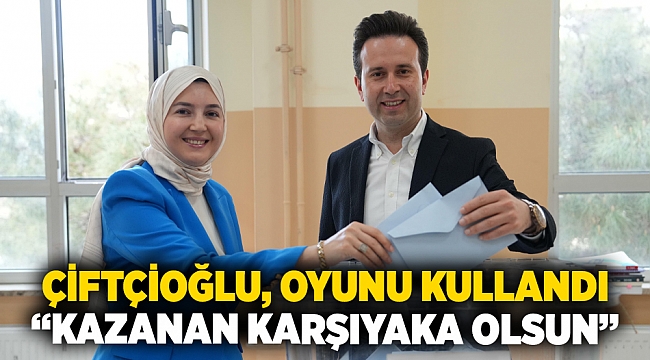 Çiftçioğlu, oyunu kullandı “Kazanan Karşıyaka olsun”