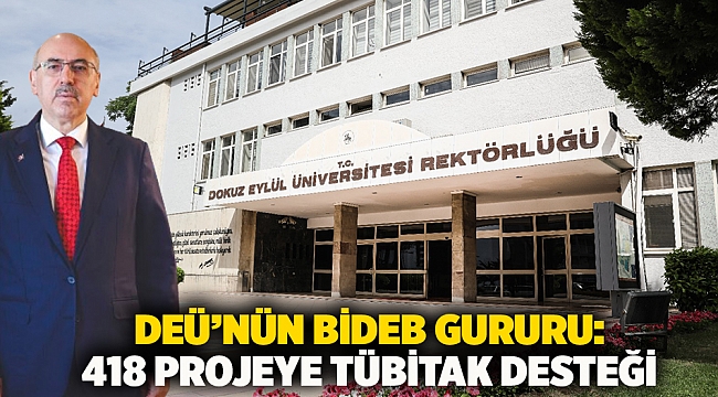 Deü’nün Bideb Gururu: 418 Projeye Tübitak Desteği