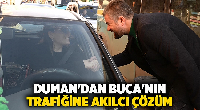 Duman'dan Buca'nın trafiğine akılcı çözüm