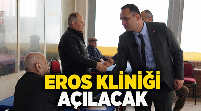 Eros kliniği açılacak