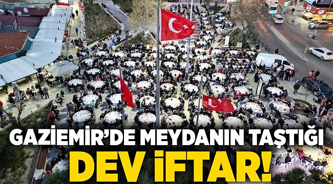 Gaziemir’de meydanın taştığı dev iftar!