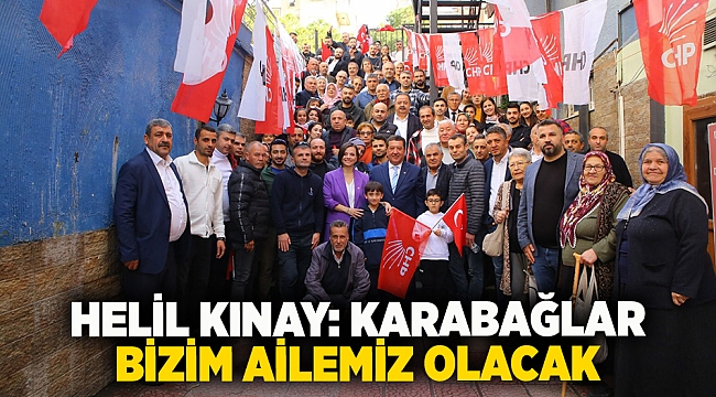 Helil Kınay: Karabağlar bizim ailemiz olacak