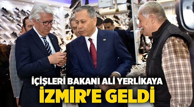 İçişleri Bakanı Ali Yerlikaya İzmir'e geldi