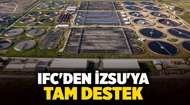 IFC'den İZSU'ya tam destek