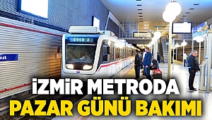 İzmir Metroda pazar günü bakımı