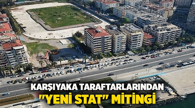 Karşıyaka Taraftarlarından "yeni stat" mitingi