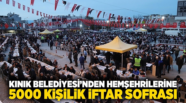 Kınık Belediyesi’nden hemşehrilerine 5000 kişilik iftar sofrası
