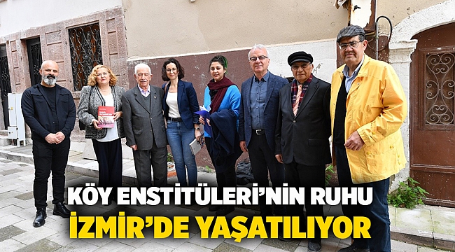 Köy Enstitüleri’nin ruhu İzmir’de yaşatılıyor
