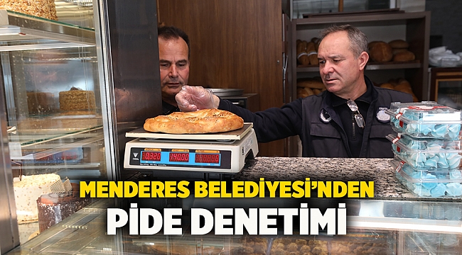 Menderes Belediyesi’nden Pide Denetimi