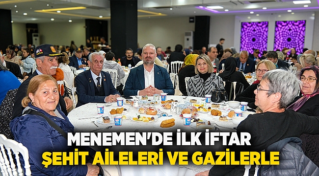 Menemen'de İlk İftar Şehit Aileleri Ve Gazilerle