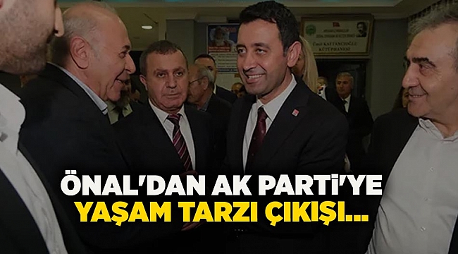 Önal&#039;dan AK Parti&#039;ye yaşam tarzı çıkışı