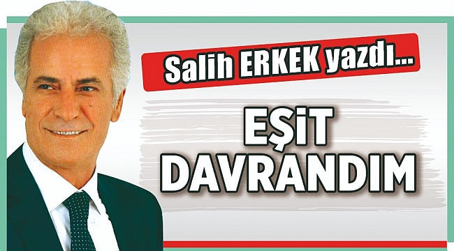 Salih Erkek'in kaleminden...