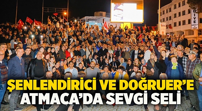 Şenlendirici ve Doğruer’e Atmaca’da sevgi seli