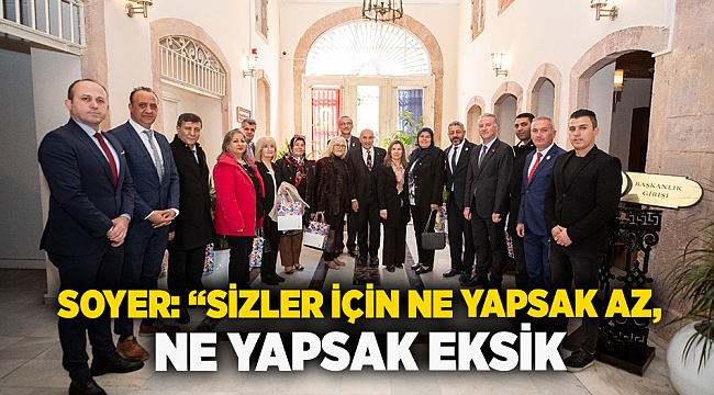 “Sizler için ne yapsak az, ne yapsak eksik