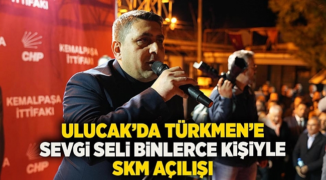 Ulucak'da Türkmen'e sevgi seli binlerce kişiyle SKM açılışı