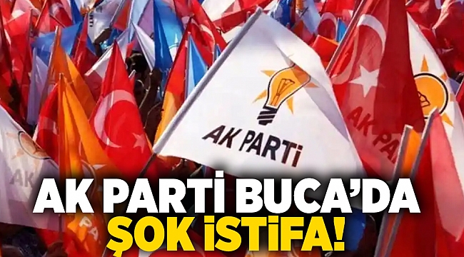 AK Parti Buca'da şok istifa!
