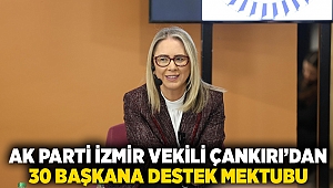 AK Parti İzmir Vekili Çankırı’dan 30 başkana destek mektubu