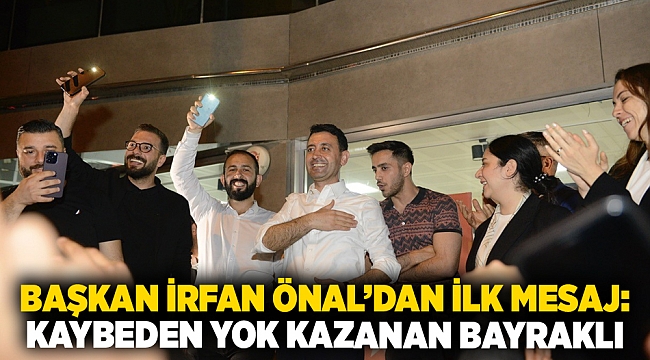 Başkan İrfan Önal&#039;dan ilk mesaj: &quot;Kaybeden yok kazanan Bayraklı&quot;