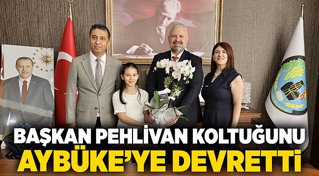Başkan Pehlivan koltuğunu Aybüke’ye devretti