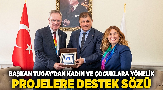 Başkan Tugay’dan kadın ve çocuklara yönelik projelere destek sözü