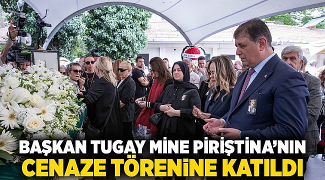 Başkan Tugay Mine Piriştina’nın cenaze törenine katıldı