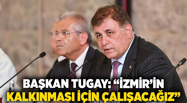 Başkan Tugay yeni dönemin ilk İEKKK toplantısında yol haritasını anlattı