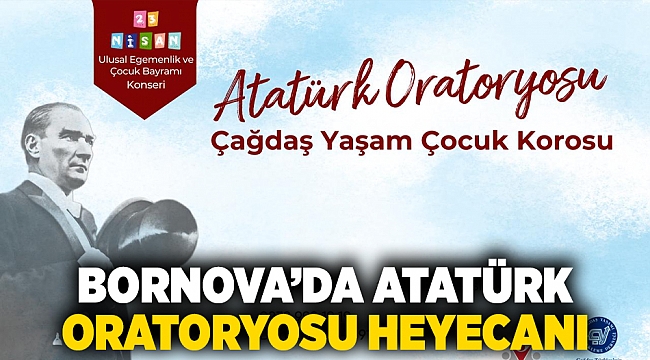 Bornova’da Atatürk Oratoryosu heyecanı
