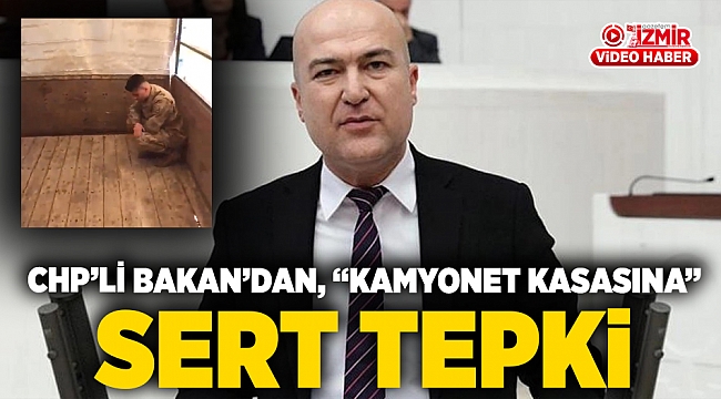 CHP’li Bakan’dan, “kamyonet kasasına” sert tepki