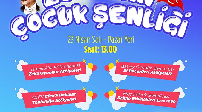 Çocuk Şenliği Efes Selçuk’a renk katacak&quot;
