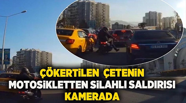 Çökertilen  çetenin motosikletten silahlı saldırısı kamerada