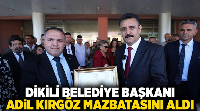 Dikili Belediye Başkanı Adil Kırgöz Mazbatasını Aldı
