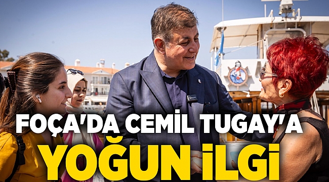 Foça'da Cemil Tugay'a yoğun ilgi