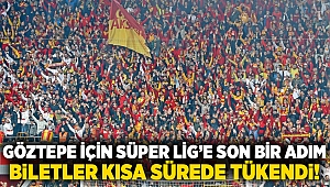 Göztepe için Süper Lig'e son bir adım; Biletler kısa sürede tükendi!