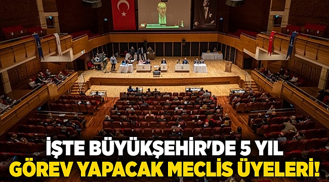İşte Büyükşehir'de 5 yıl görev yapacak meclis üyeleri!