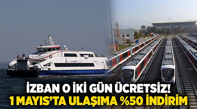 İZBAN o iki gün ücretsiz! 1 Mayıs'ta ulaşıma %50 indirim
