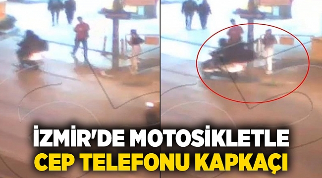 İzmir'de motosikletle cep telefonu kapkaçı kamerada