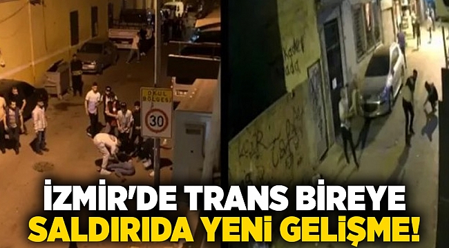 İzmir'de trans bireye saldırıda yeni gelişme!