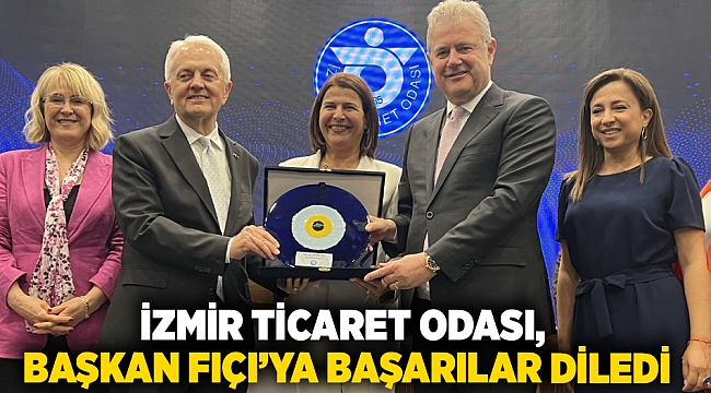 İZMİR TİCARET ODASI, BAŞKAN SANİYE BORA FIÇI’YA BAŞARILAR DİLEDİ