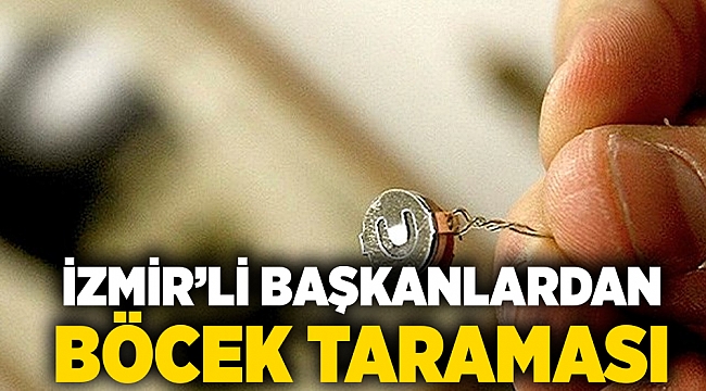 İzmirli başkanlardan böcek taraması