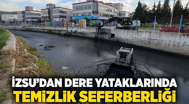 İZSU’dan dere yataklarında temizlik seferberliği