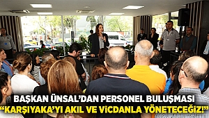 Karşıyaka Belediye Başkanı Ünsal'dan personel buluşması 