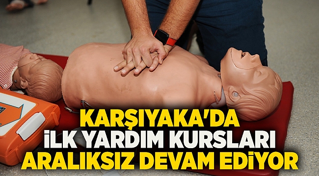 Karşıyaka'da ilk yardım kursları aralıksız devam ediyor