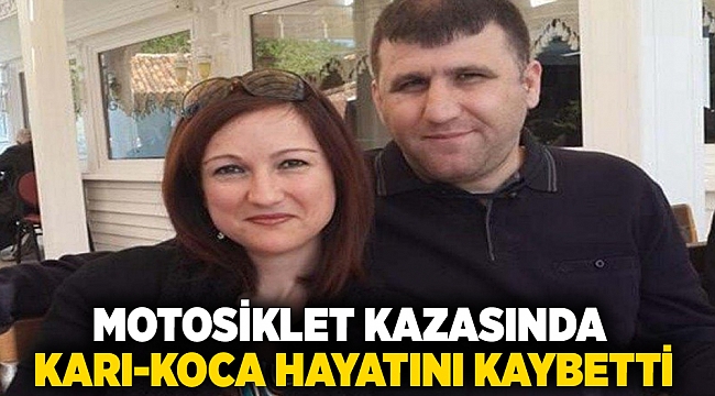 Motosiklet kazasında karı-koca hayatını kaybetti