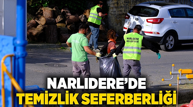 NARLIDERE’DE TEMİZLİK SEFERBERLİĞİ