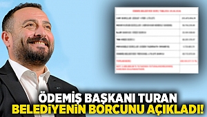 Ödemiş Başkanı Turan belediyenin borcunu açıkladı!