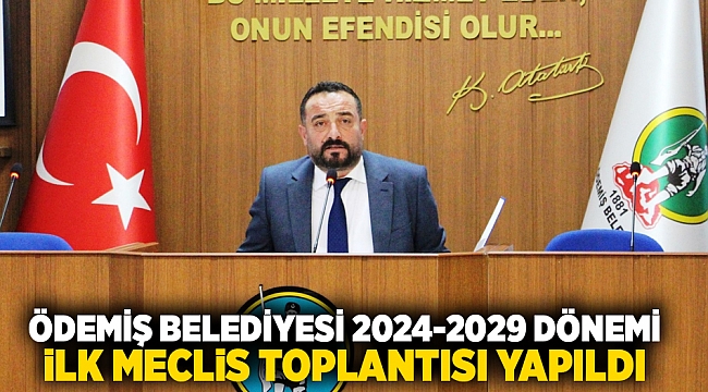 Ödemiş Belediyesi 2024-2029 Dönemi İlk Meclis Toplantısı Yapıldı