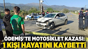 Ödemiş'te motosiklet kazası: 1 kişi hayatını kaybetti