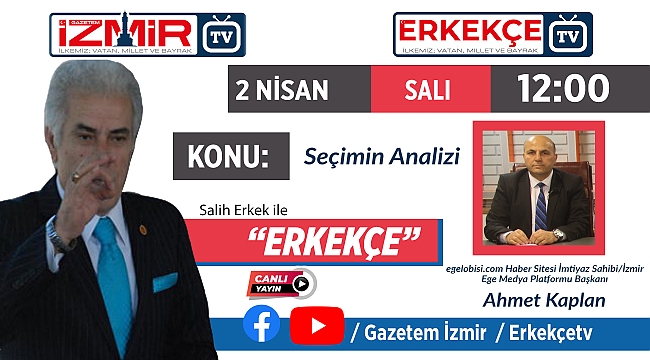 Salih Erkek ile ERKEKÇE&#039;NİN bugünkü konuğu Ahmet Kaplan
