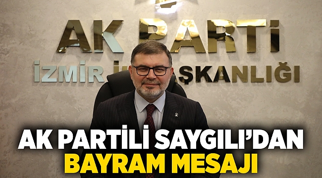 Saygılı’dan bayram mesajı