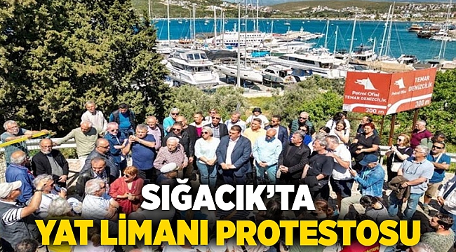 Sığacık’ta yat limanı protestosu